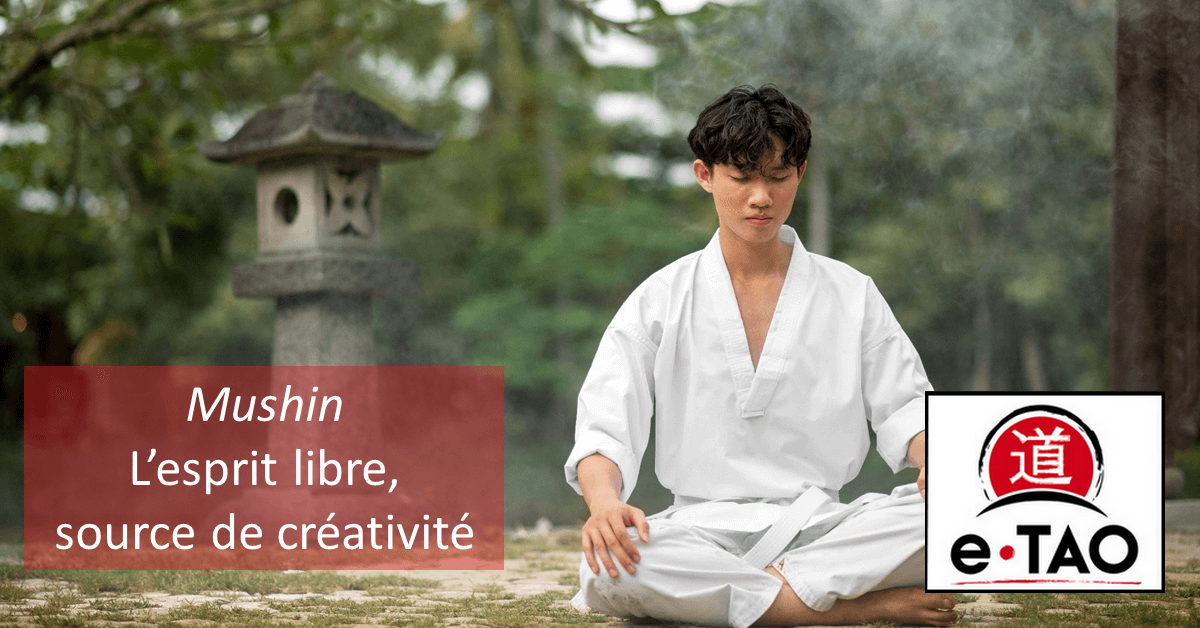 Mushin : L’esprit libre, source de créativité