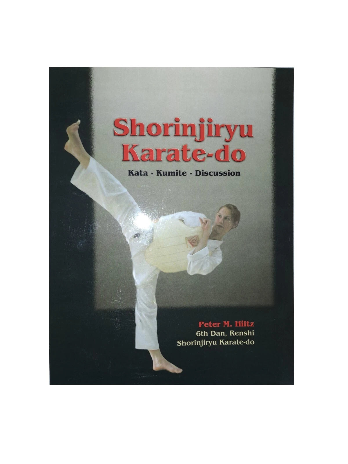 Shorinjiryu Karatedo - Kata - Kumite- Discussion - Peter M. Hiltz